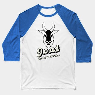 GOAT - Greatest of All Time Baseball T-Shirt